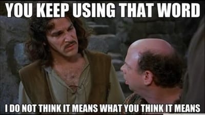 You keep using that word