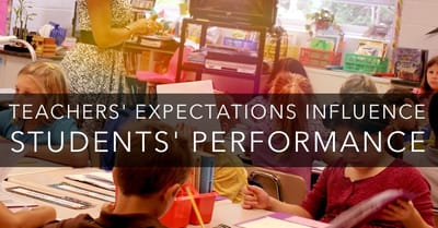 Teachers’ expectations influence students’ performance