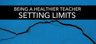 Become a healthier teacher by setting limits