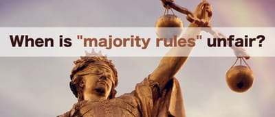 Is it always fair to go with a majority vote?