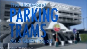 Disneyland Parking Tram Math Project