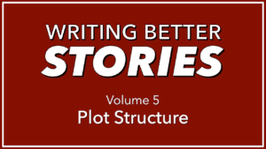 Better Stories Part 5: Plot Structure