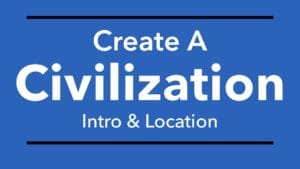 Create A Civilization Introduction