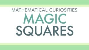 Math Curiosity: Magic Squares