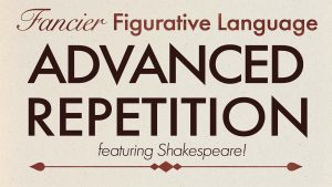 Fancier Figurative Language: Advanced Repetition