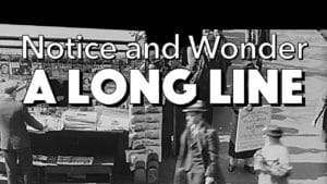 Notice, Wonder: A Long Line
