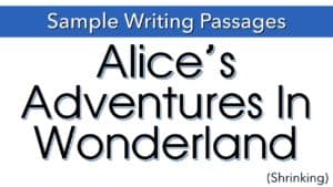 Writing Sample: Alice’s Adventures in Wonderland (Shrinking)