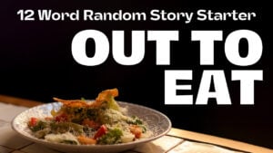 Story Starter: Out To Eat