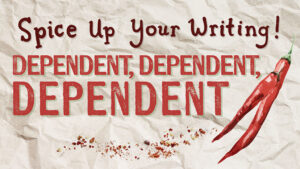 Writing Technique: 3 Dependent Clauses