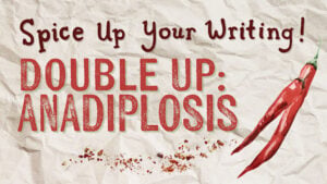 Doubling Up Writing: Anadiplosis