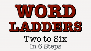 Word Ladder: Two to Six (6-steps)