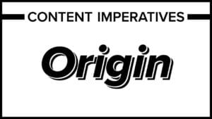 Content Imperatives: Origin