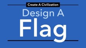 Create A Civilization: Design A Flag