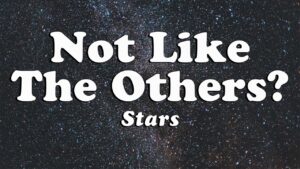 Not Like The Others: Stars