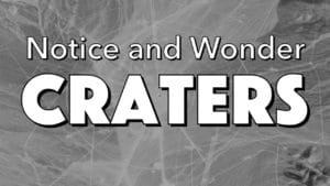 Notice, Wonder: Craters