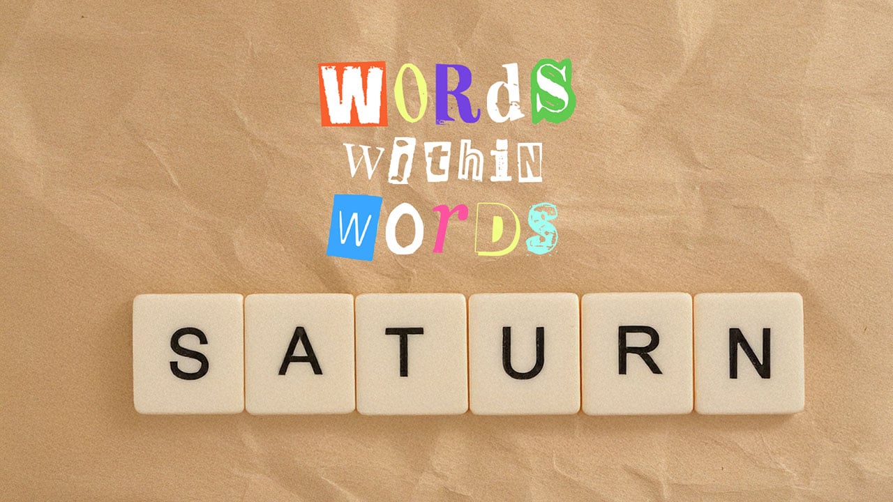 Words Within Words: SATURN (members only)