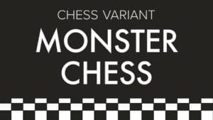 Chess Variant: Monster Chess