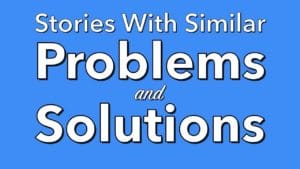 Stories with the Same Problems and Solutions