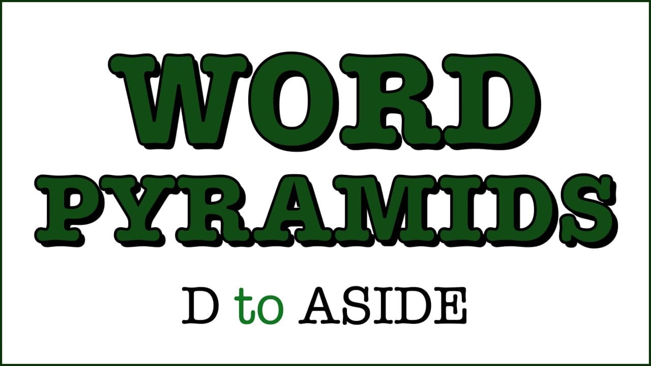 Word Pyramid: D to ASIDE (members only)
