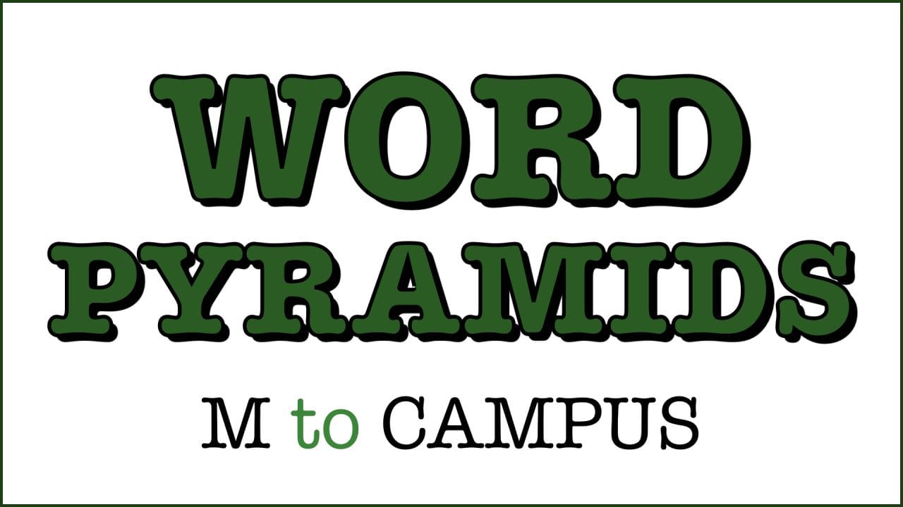 Word Pyramid: M to CAMPUS (members only)