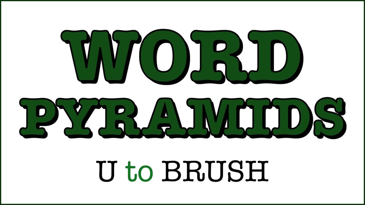Word Pyramid: U to Brush (members only)