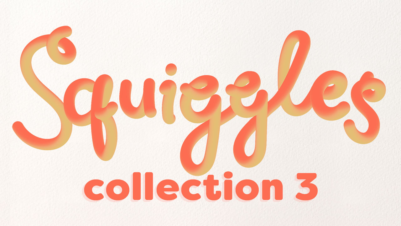 Squiggles Collection 3 (members only)