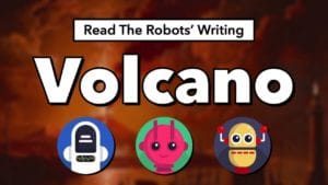Robot Writing: Volcano