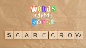 Words Within Words: SCARECROW