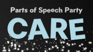 Parts of Speech Party – Care