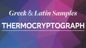 Thermocryptograph (Greek and Latin)