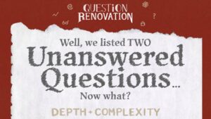 We have Unanswered Questions – Now what?