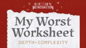 My Worst Depth and Complexity Worksheet