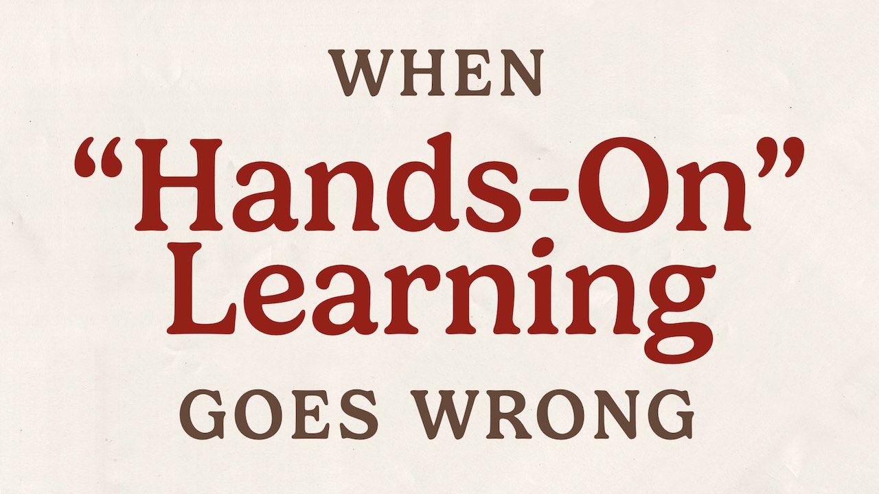 The Limits of Hands-On Activities (members only)