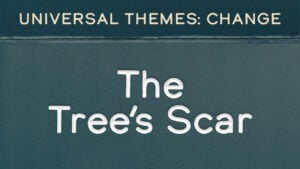 Change: The Tree’s Scar