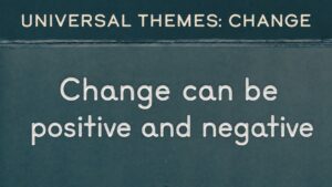 Change can be positive and negative
