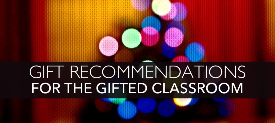 Gift Recommendations For Gifted Classrooms