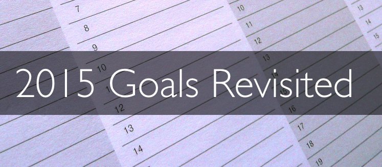 Revisiting some annual goals Revisiting some annual goals