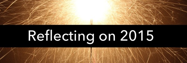Reflecting on 2015 Reflecting on 2015