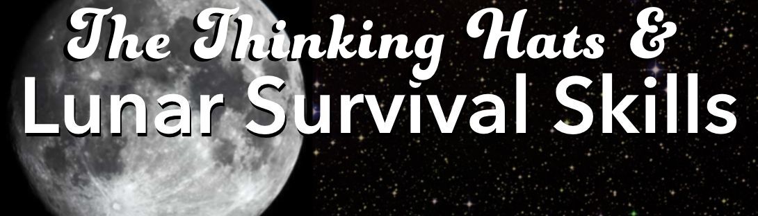 Thinking Hats and Lunar Survival Thinking Hats and Lunar Survival